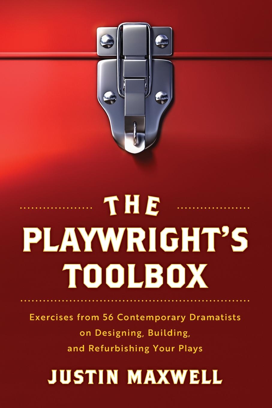 Cover: 9781493077823 | The Playwright's Toolbox | Justin Maxwell | Taschenbuch | Englisch