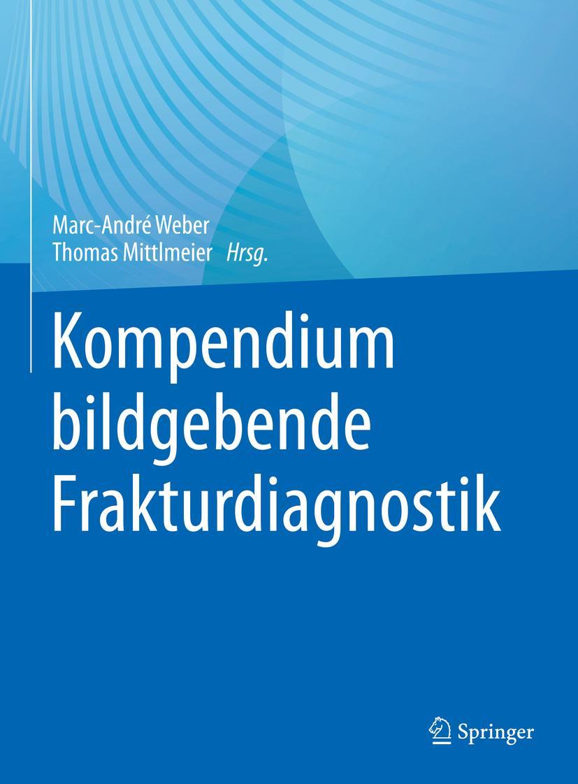 Cover: 9783662636015 | Kompendium bildgebende Frakturdiagnostik | Marc-André Weber (u. a.)