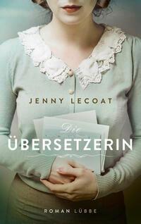 Cover: 9783785727560 | Die Übersetzerin | Roman | Jenny Lecoat | Buch | 320 S. | Deutsch