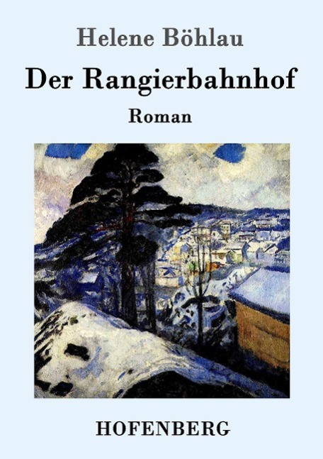 Cover: 9783861994138 | Der Rangierbahnhof | Roman | Helene Böhlau | Taschenbuch | Paperback