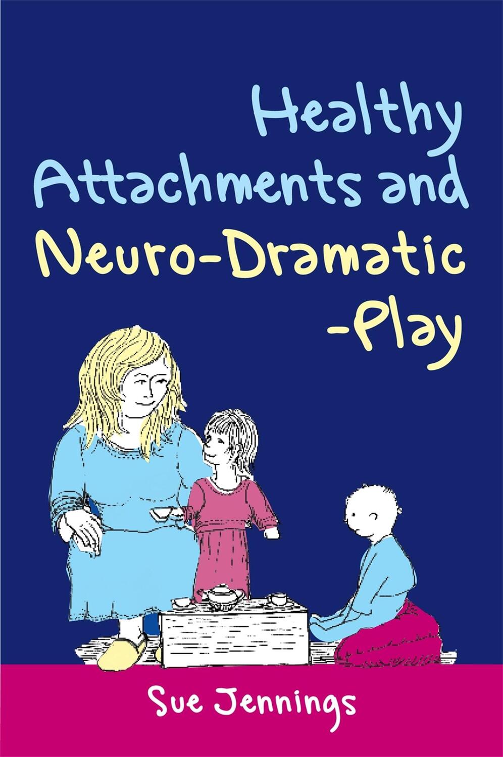 Cover: 9781849050142 | Healthy Attachments and Neuro-Dramatic-Play | Sue Jennings | Buch