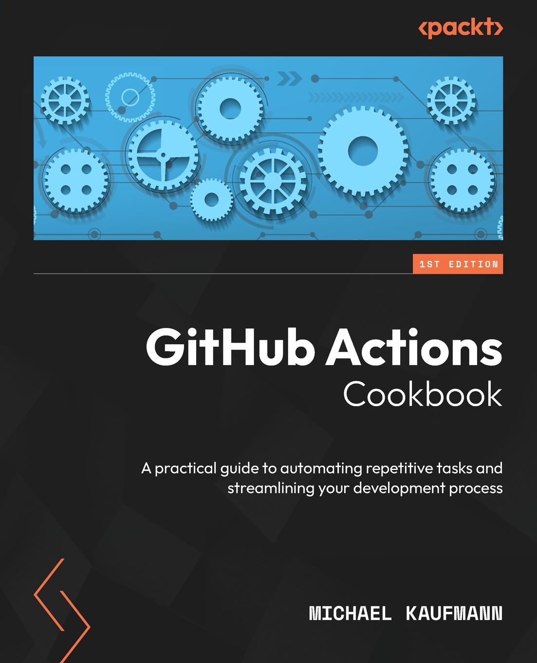 Cover: 9781835468944 | GitHub Actions Cookbook | Michael Kaufmann | Taschenbuch | Englisch