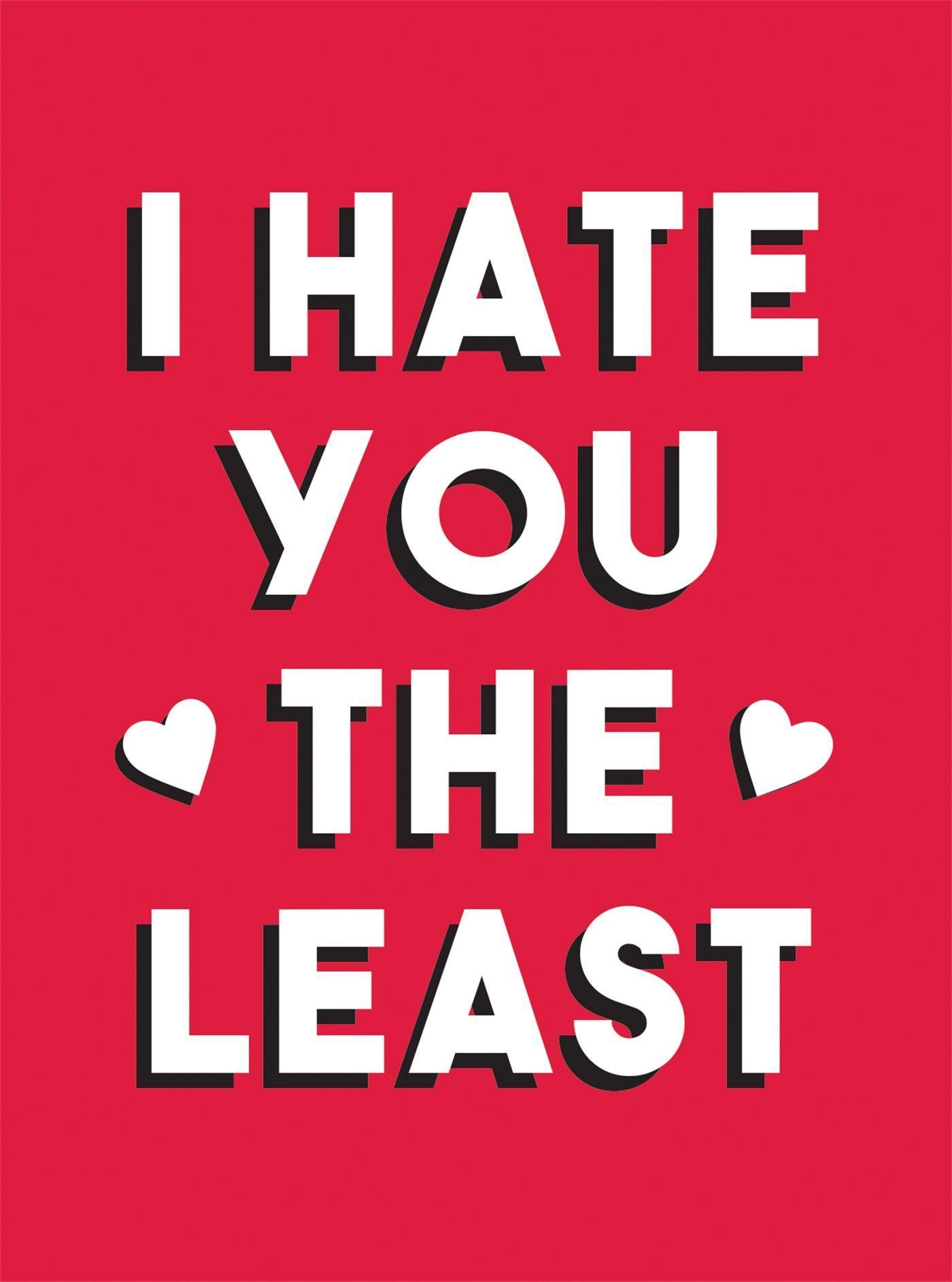 Cover: 9781787833272 | I Hate You the Least | A Gift of Love That's Not a Cliche | Publishers