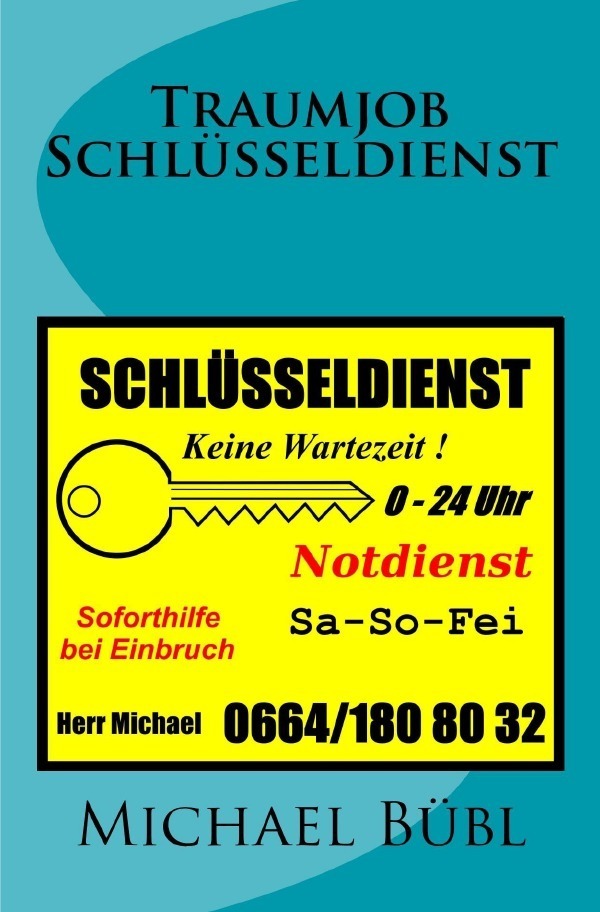 Cover: 9783741895685 | Traumjob Schlüsseldienst | 0-24 Uhr Sa - So - Fei | Michael Bübl