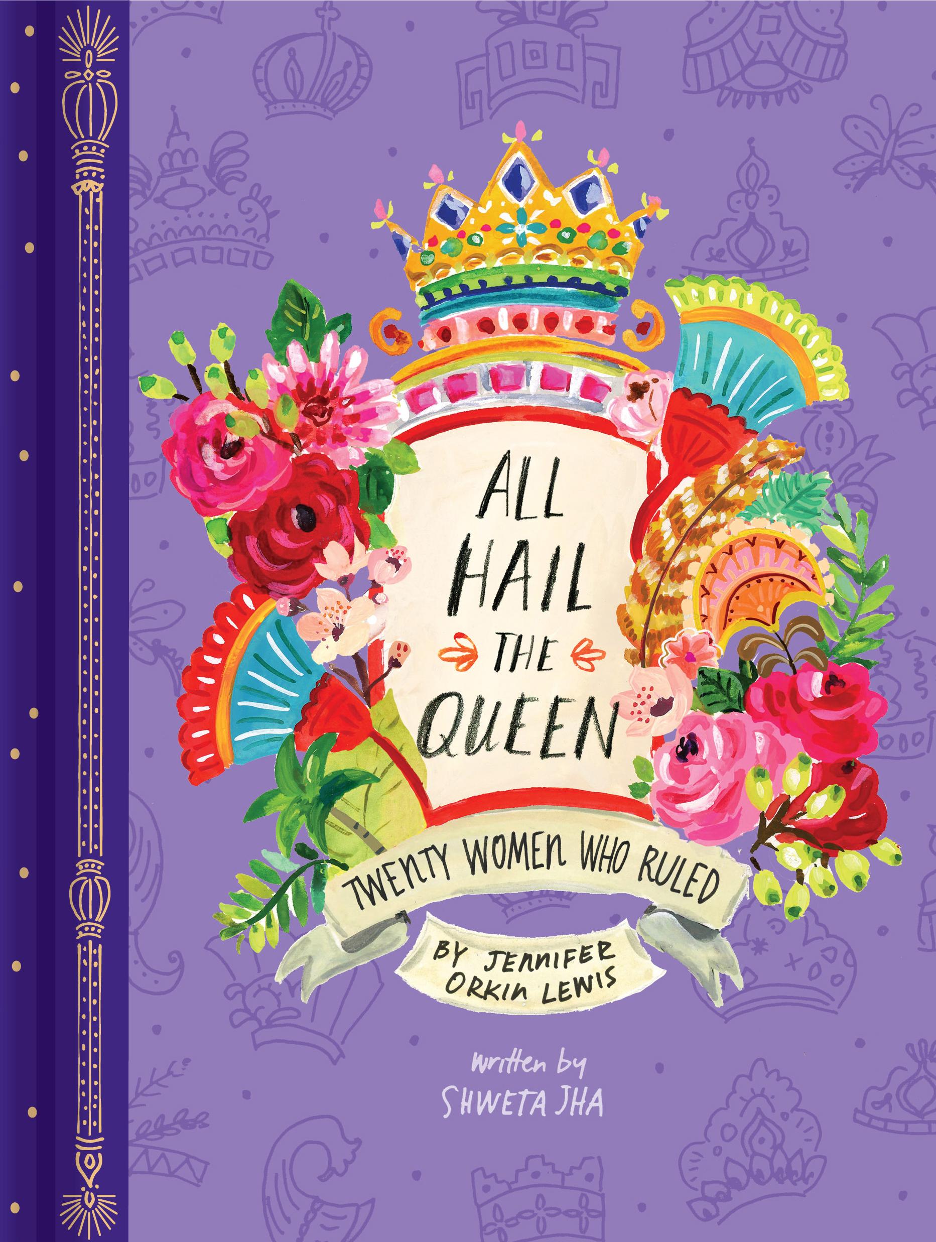 Cover: 9781452166735 | All Hail the Queen | Twenty Women Who Ruled | Shweta Jha | Buch | 2019