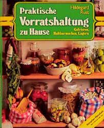 Cover: 9783928432177 | Praktische Vorratshaltung zu Hause | Hildegard Rust | Buch | 231 S.