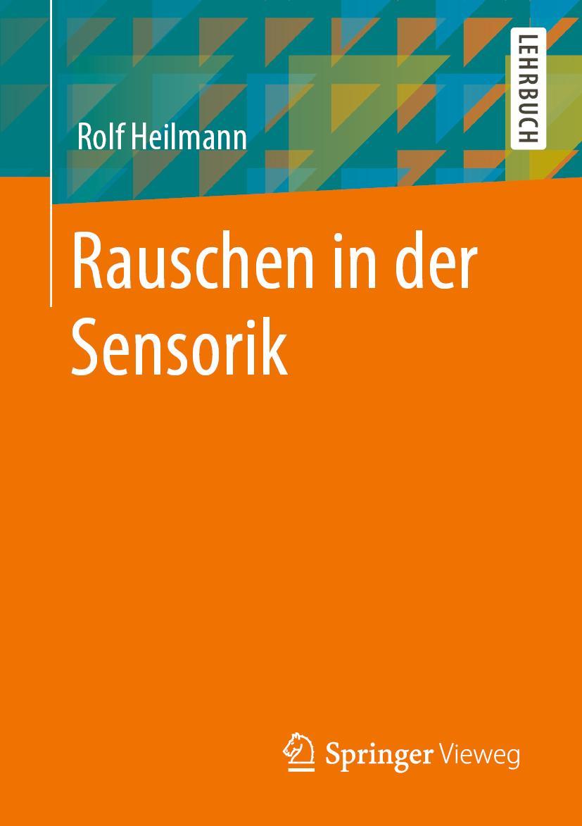 Cover: 9783658292133 | Rauschen in der Sensorik | Rolf Heilmann | Taschenbuch | viii | 2020