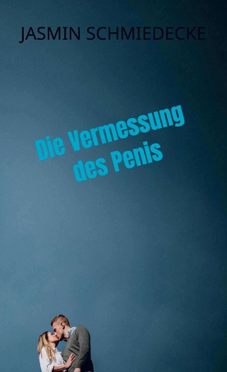 Cover: 9789403672823 | Die Vermessung des Penis | Jasmin Schmiedecke | Taschenbuch | Deutsch