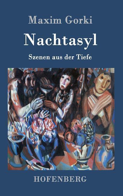 Cover: 9783861995135 | Nachtasyl | Szenen aus der Tiefe | Maxim Gorki | Buch | 80 S. | 2016