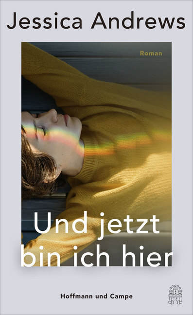 Cover: 9783455008210 | Und jetzt bin ich hier | Roman | Jessica Andrews | Buch | Deutsch