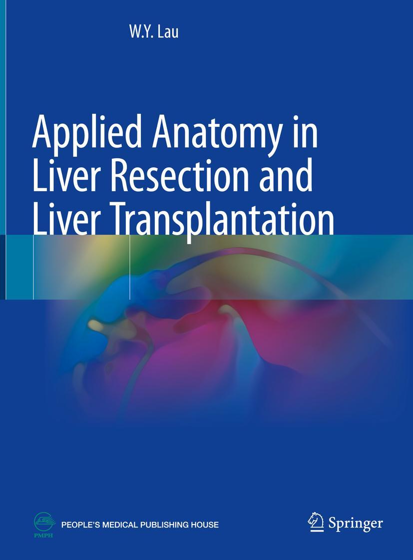 Cover: 9789811607998 | Applied Anatomy in Liver Resection and Liver Transplantation | Lau