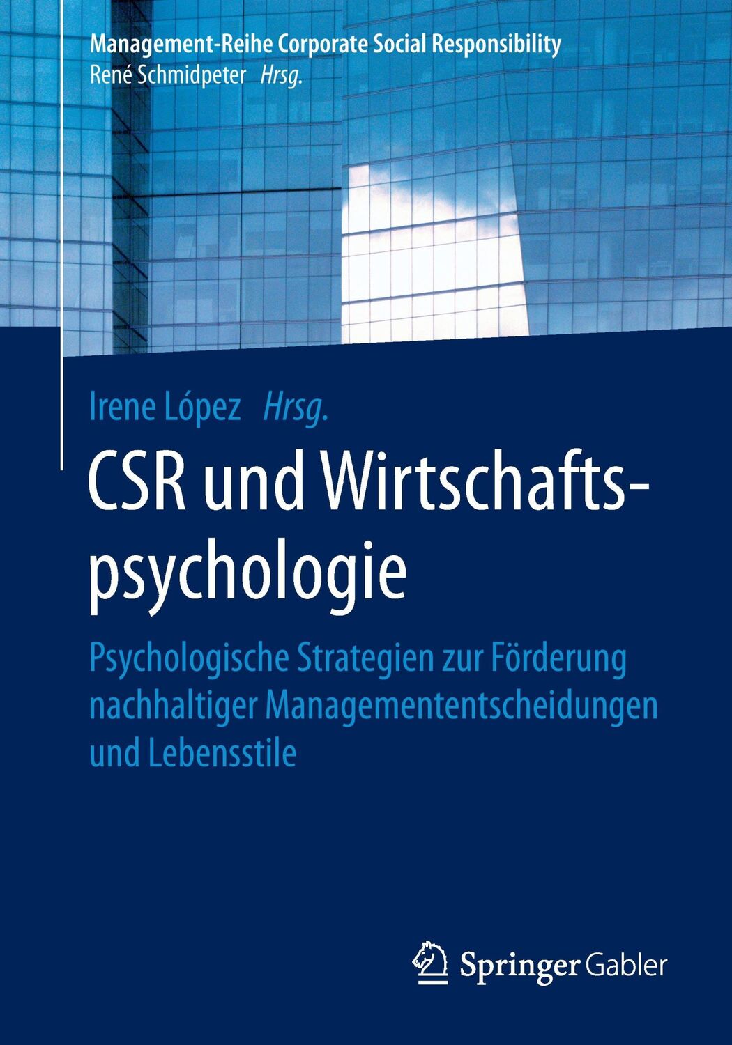 Cover: 9783662527450 | CSR und Wirtschaftspsychologie | Irene López | Taschenbuch | Paperback