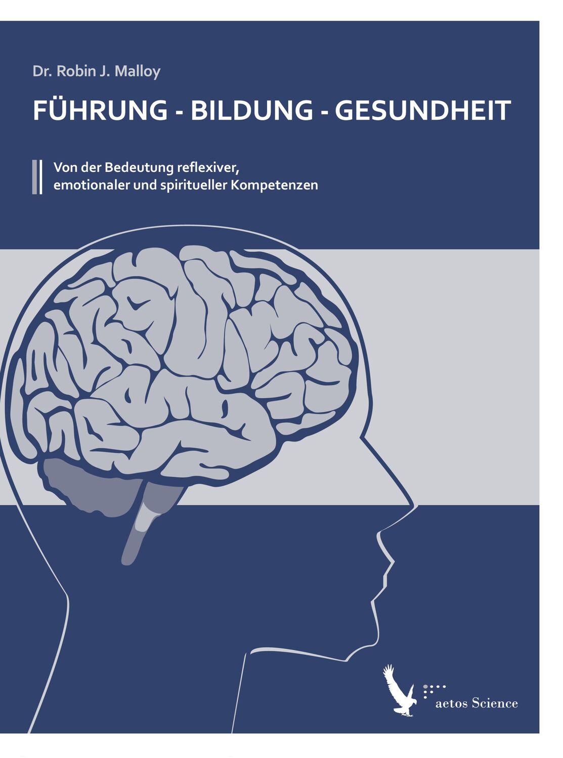 Cover: 9783942064071 | Führung - Bildung - Gesundheit | Robin J. Malloy | Buch | Buch