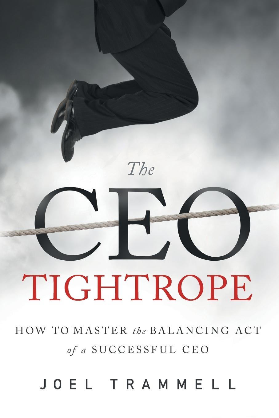 Cover: 9781632992246 | The CEO Tightrope | Trammell Joel | Taschenbuch | Englisch | 2019