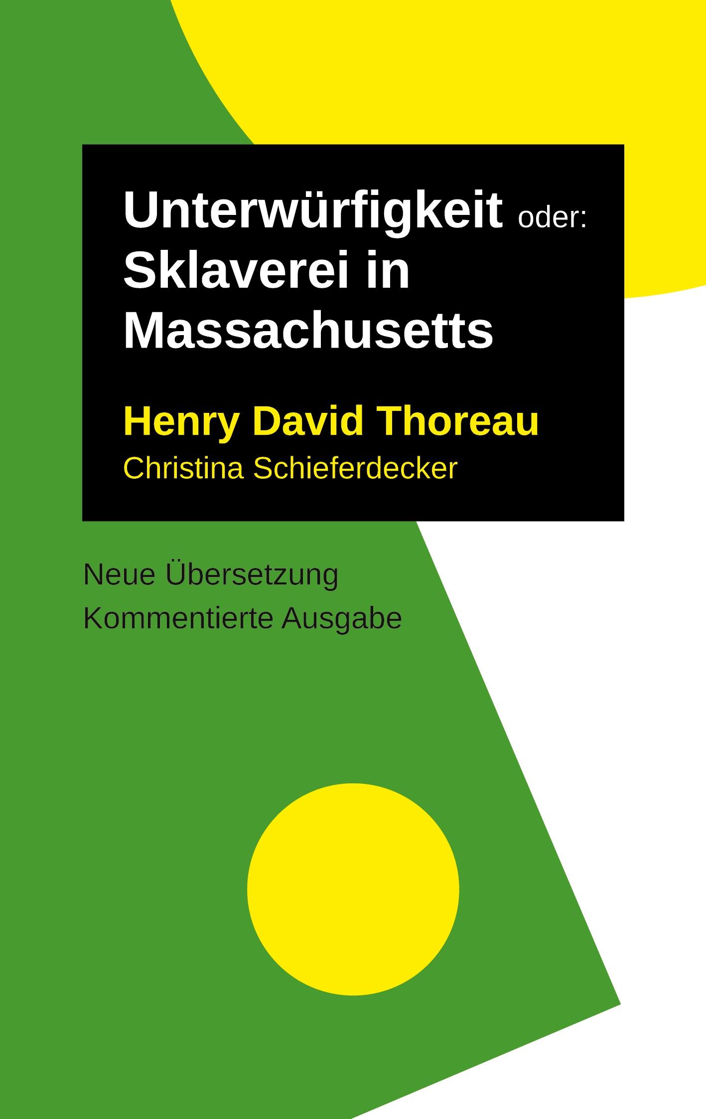 Cover: 9783753460062 | Unterwürfigkeit | Henry David Thoreau (u. a.) | Taschenbuch | 72 S.