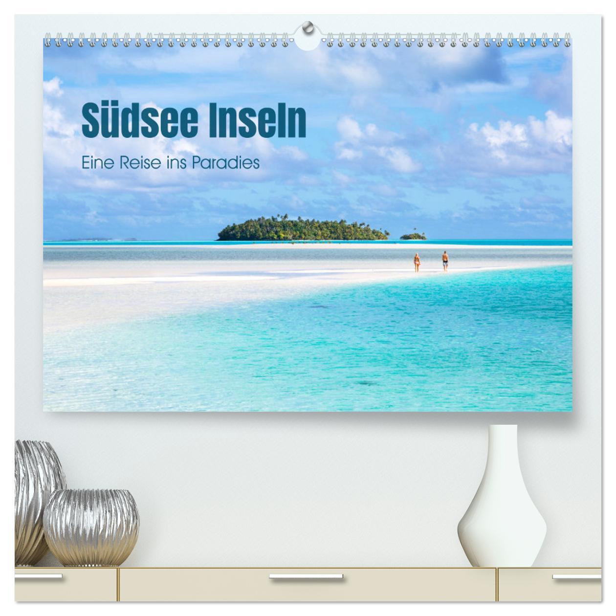 Cover: 9783383945175 | Südsee Inseln - Eine Reise ins Paradies (hochwertiger Premium...