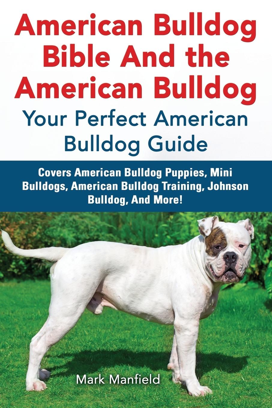 Cover: 9781911355069 | American Bulldog Bible And the American Bulldog | Mark Manfield | Buch