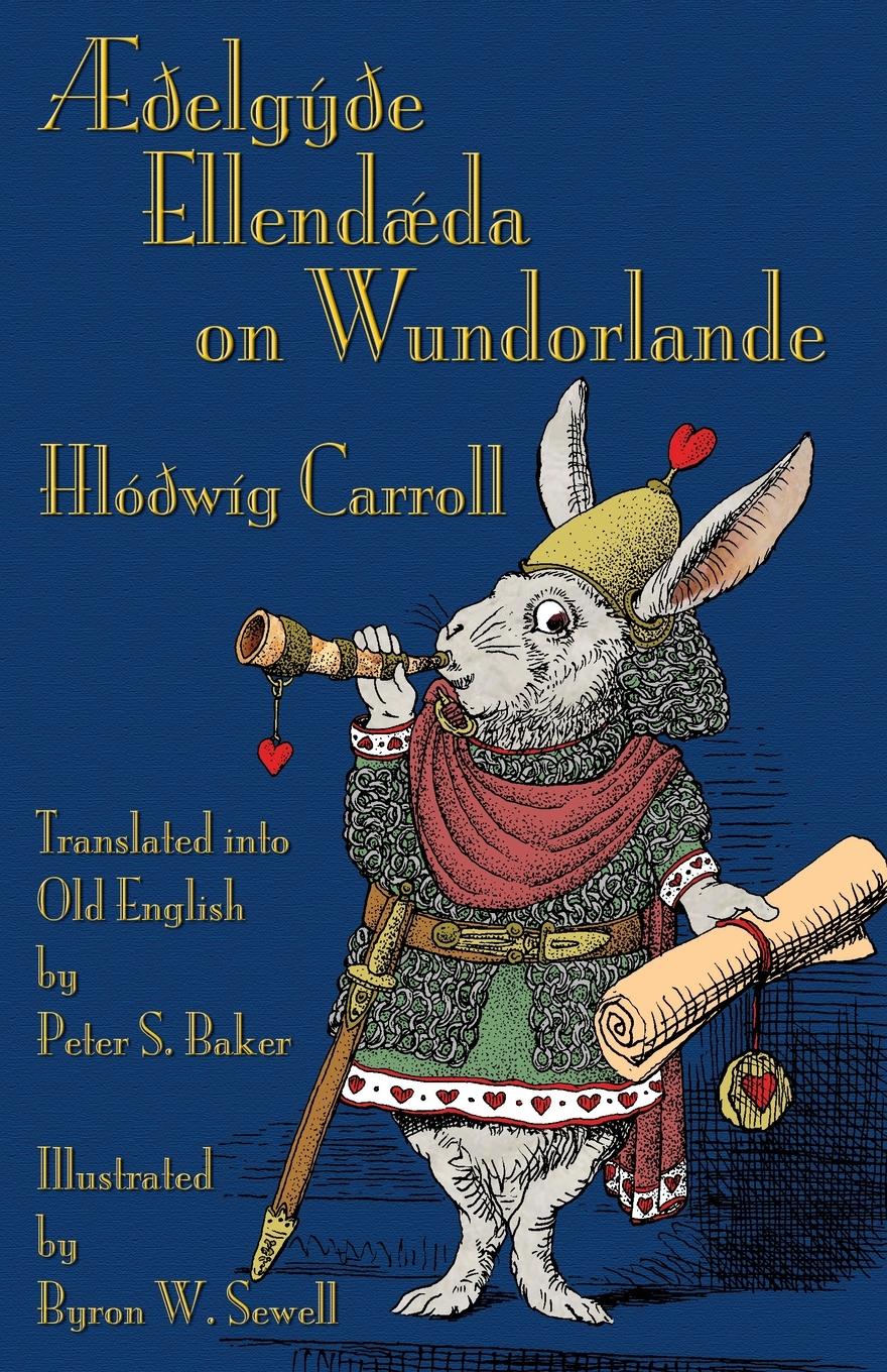 Cover: 9781782011125 | Æðelgyðe Ellendæda on Wundorlande | Lewis Carroll | Taschenbuch | 2015