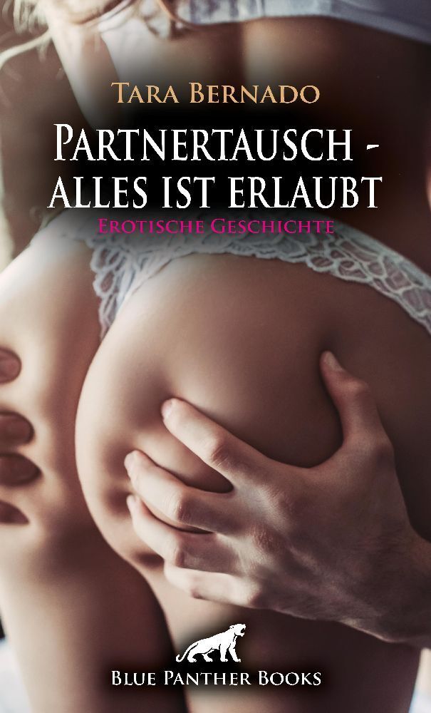 Cover: 9783756164707 | Partnertausch - alles ist erlaubt Erotische Geschichte + 1 weitere...