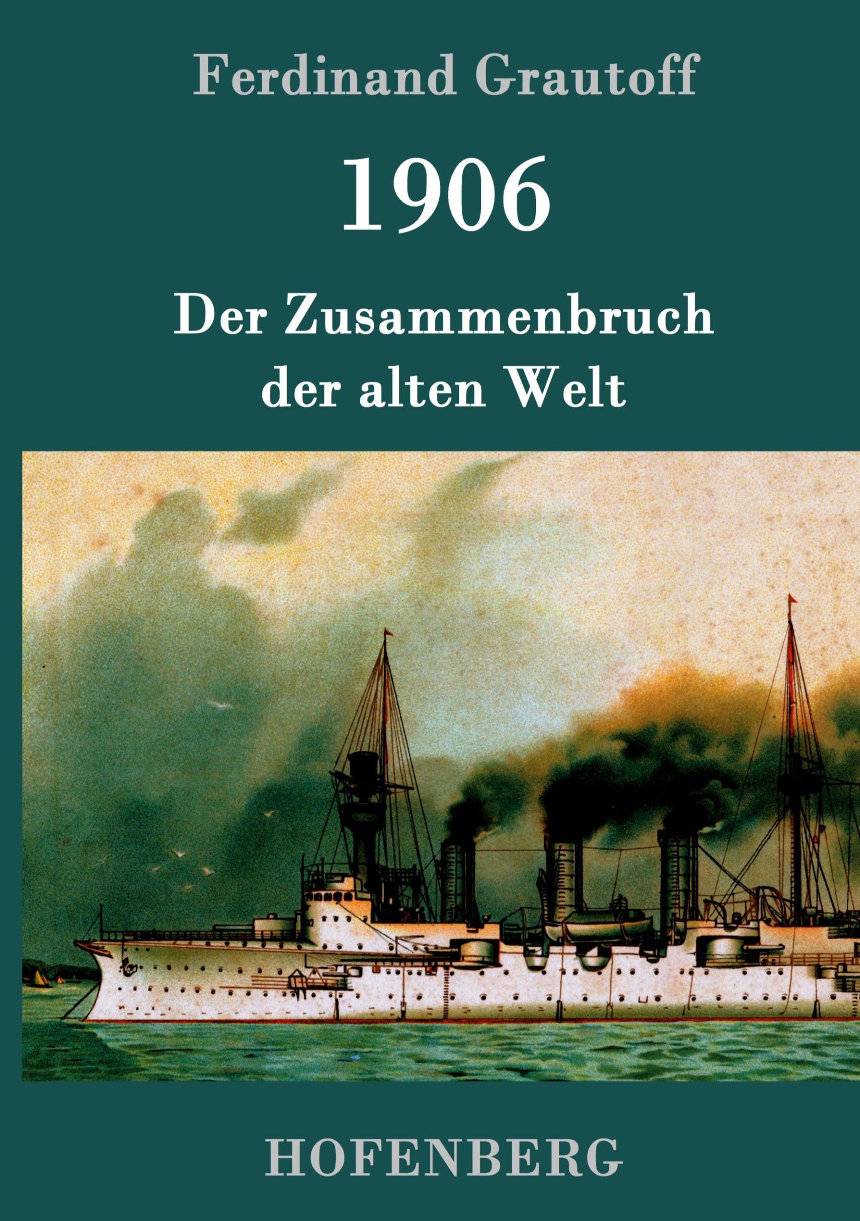 Cover: 9783861998754 | 1906 | Der Zusammenbruch der alten Welt | Ferdinand Grautoff | Buch