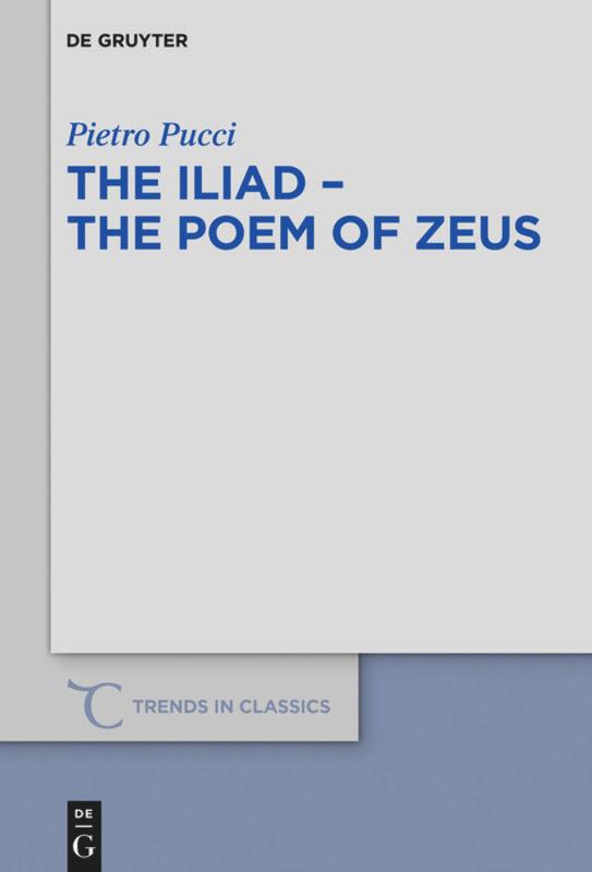 Cover: 9783110710144 | TheIliad ¿ thePoemofZeus | Pietro Pucci | Taschenbuch | ISSN | X