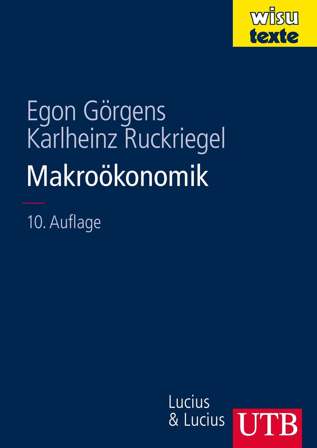 Cover: 9783825283506 | Makroökonomik | Egon Görgens (u. a.) | Taschenbuch | Paperback | 2015