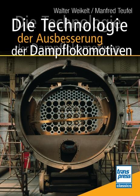 Cover: 9783613717282 | Die Technologie der Ausbesserung der Dampflokomotiven | Taschenbuch