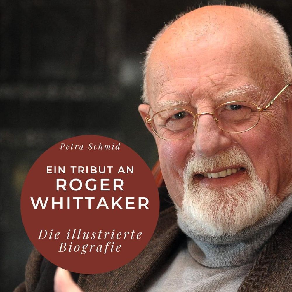 Cover: 9783750535329 | Ein Tribut an Roger Whittaker | Die illustrierte Biografie | Schmid