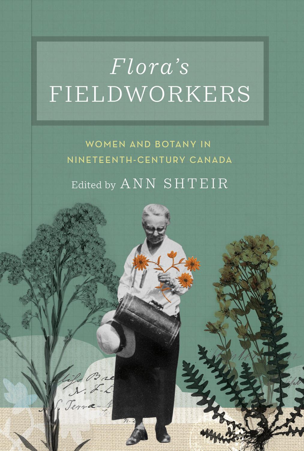 Cover: 9780228011125 | Flora's Fieldworkers | Women and Botany in Nineteenth-Century Canada