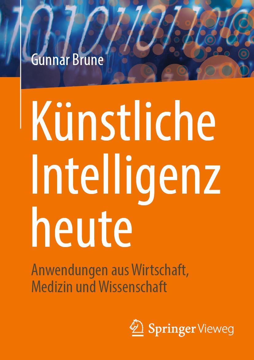 Cover: 9783658389932 | Künstliche Intelligenz heute | Gunnar Brune | Taschenbuch | Paperback