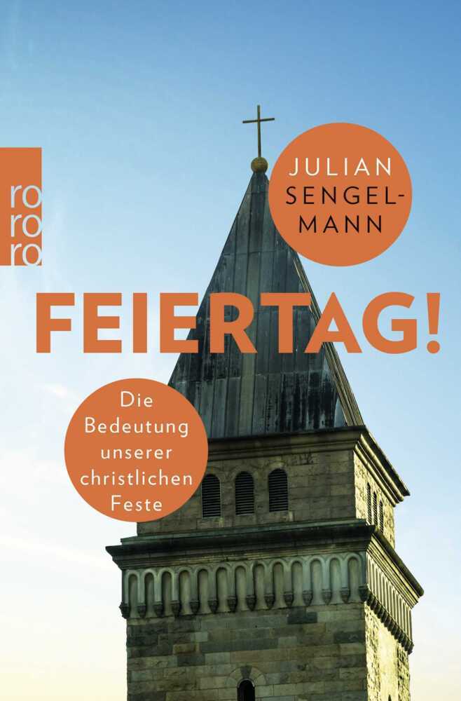 Cover: 9783499632914 | Feiertag! | Die Bedeutung unserer christlichen Feste | Sengelmann