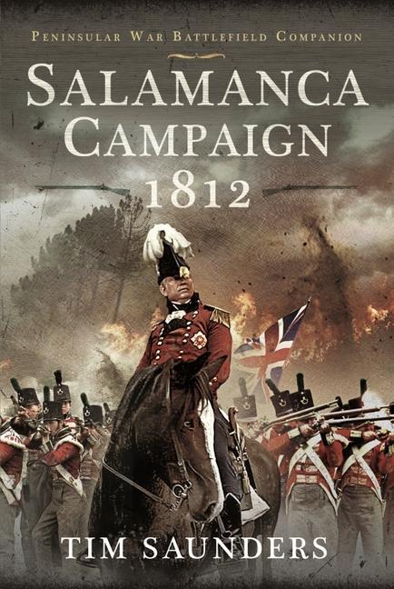 Cover: 9781399001366 | Salamanca Campaign 1812 | Tim Saunders | Buch | Gebunden | Englisch