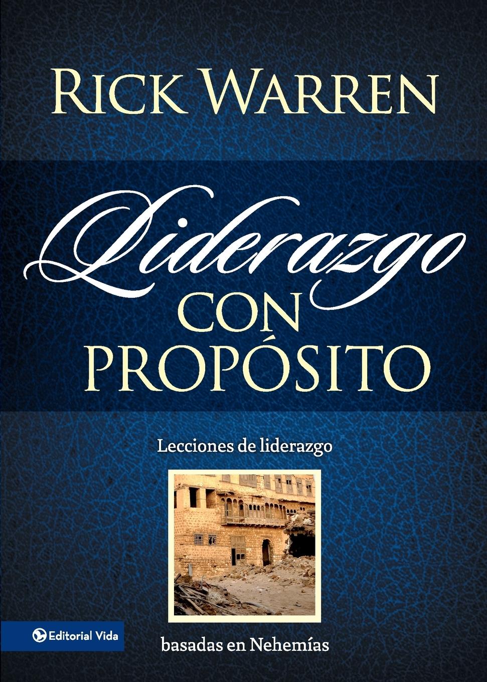 Cover: 9780829758887 | Liderazgo con propósito | Lecciones de liderazgo basadas en Nehemías