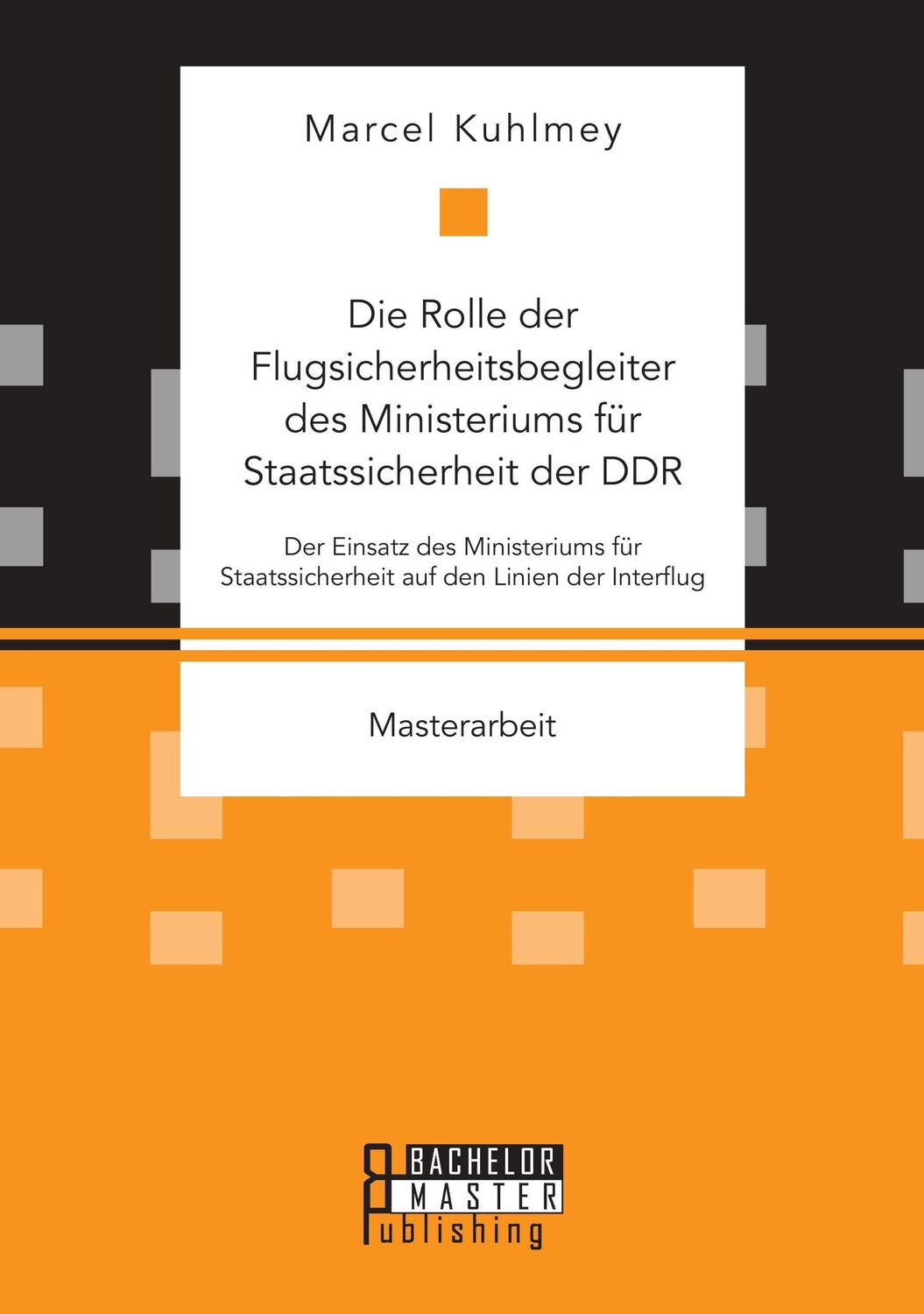 Cover: 9783959930529 | Die Rolle der Flugsicherheitsbegleiter des Ministeriums für...