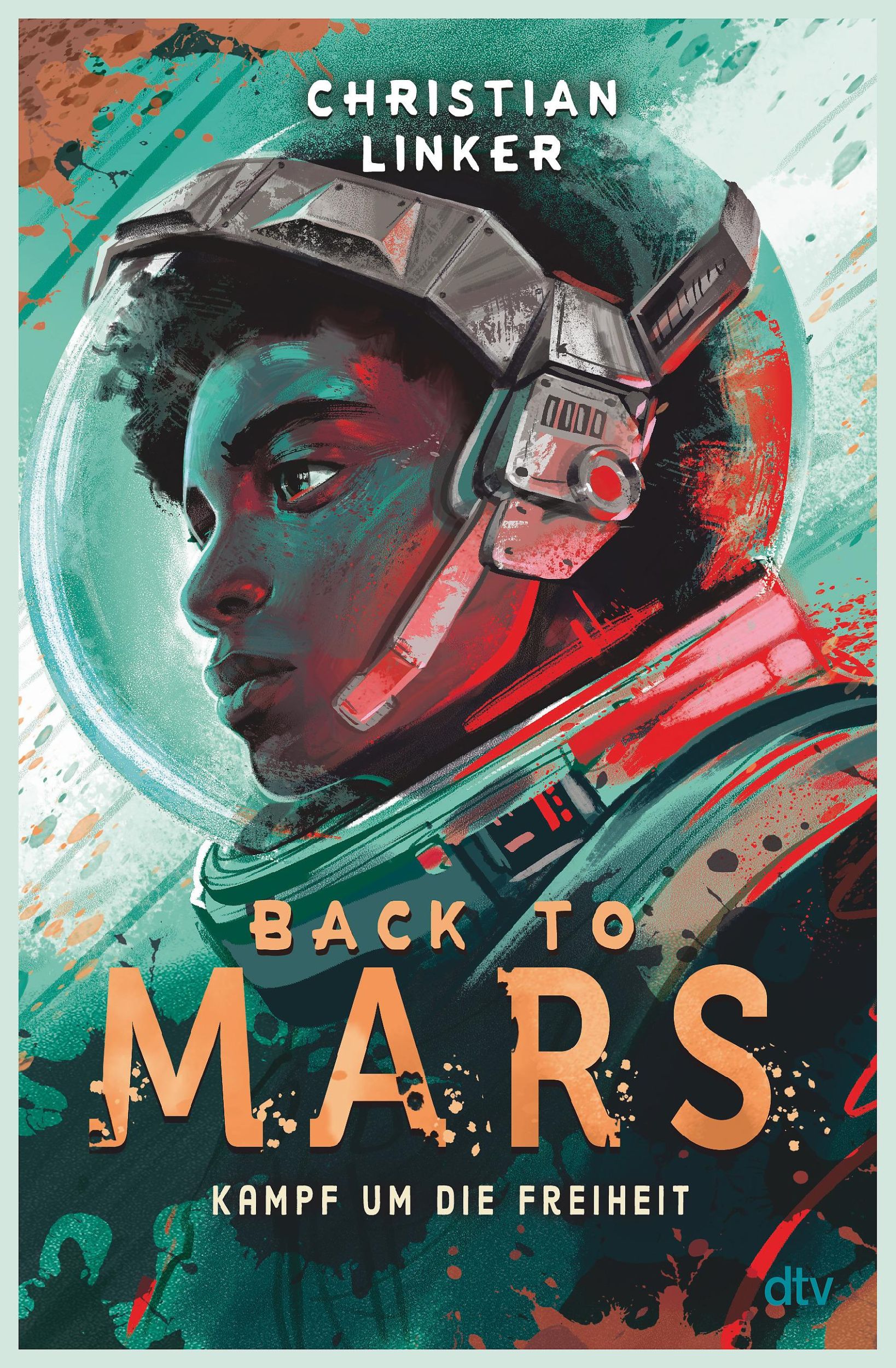 Cover: 9783423765688 | Back to Mars - Kampf um die Freiheit | Christian Linker | Buch | 2025