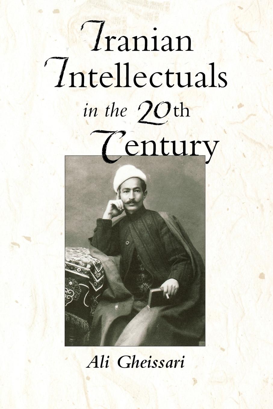 Cover: 9780292728042 | Iranian Intellectuals in the Twentieth Century | Ali Gheissari | Buch