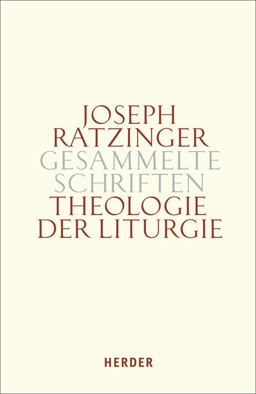 Cover: 9783451299476 | Theologie der Liturgie | Joseph Ratzinger | Buch | 760 S. | Deutsch