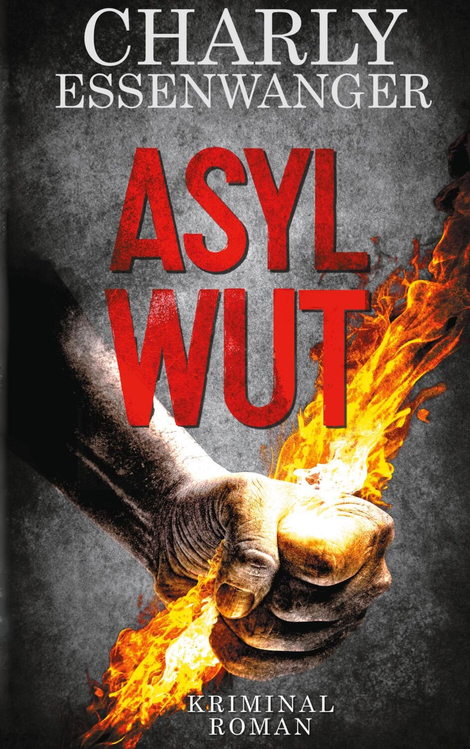 Cover: 9783740769833 | Asylwut | Charly Essenwanger | Taschenbuch | Paperback | 296 S. | 2020