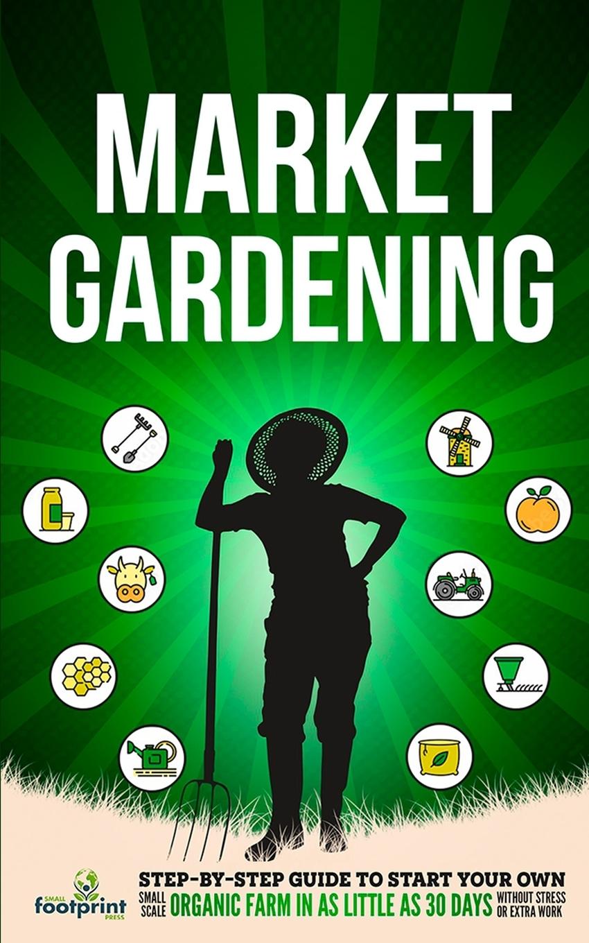 Cover: 9781914207754 | Market Gardening | Small Footprint Press | Taschenbuch | Englisch