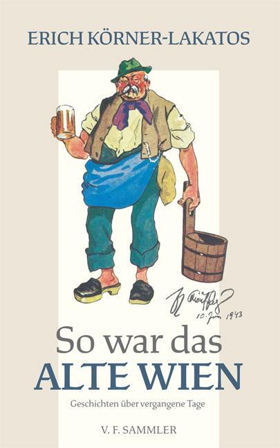 Cover: 9783853653364 | So war das alte Wien | Geschichten über vergangene Tage | Buch | 2022