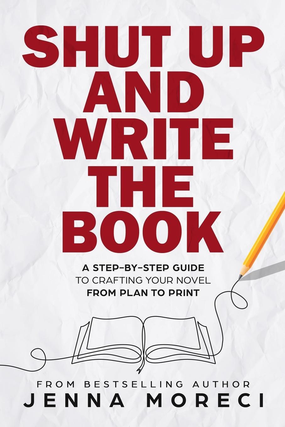 Cover: 9780999735282 | Shut Up and Write the Book | Jenna Moreci | Taschenbuch | Paperback