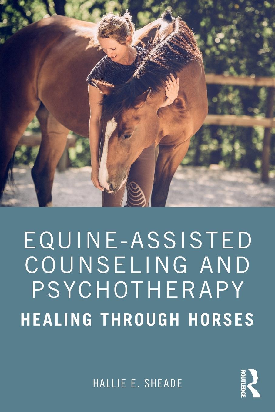 Cover: 9781138571112 | Equine-Assisted Counseling and Psychotherapy | Healing Through Horses