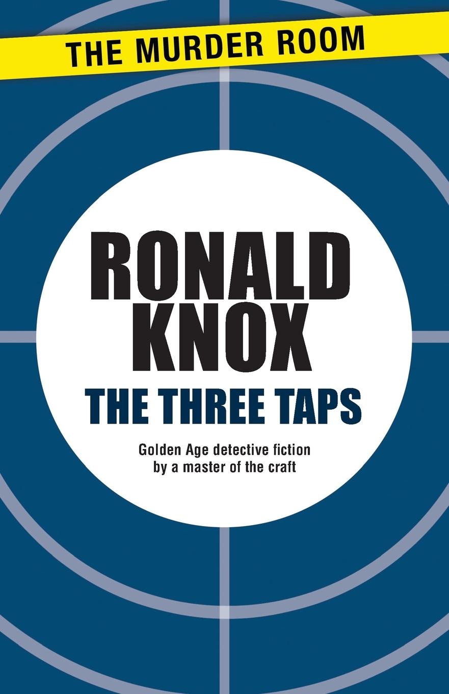 Cover: 9781471900556 | The Three Taps | Ronald Knox | Taschenbuch | Kartoniert / Broschiert