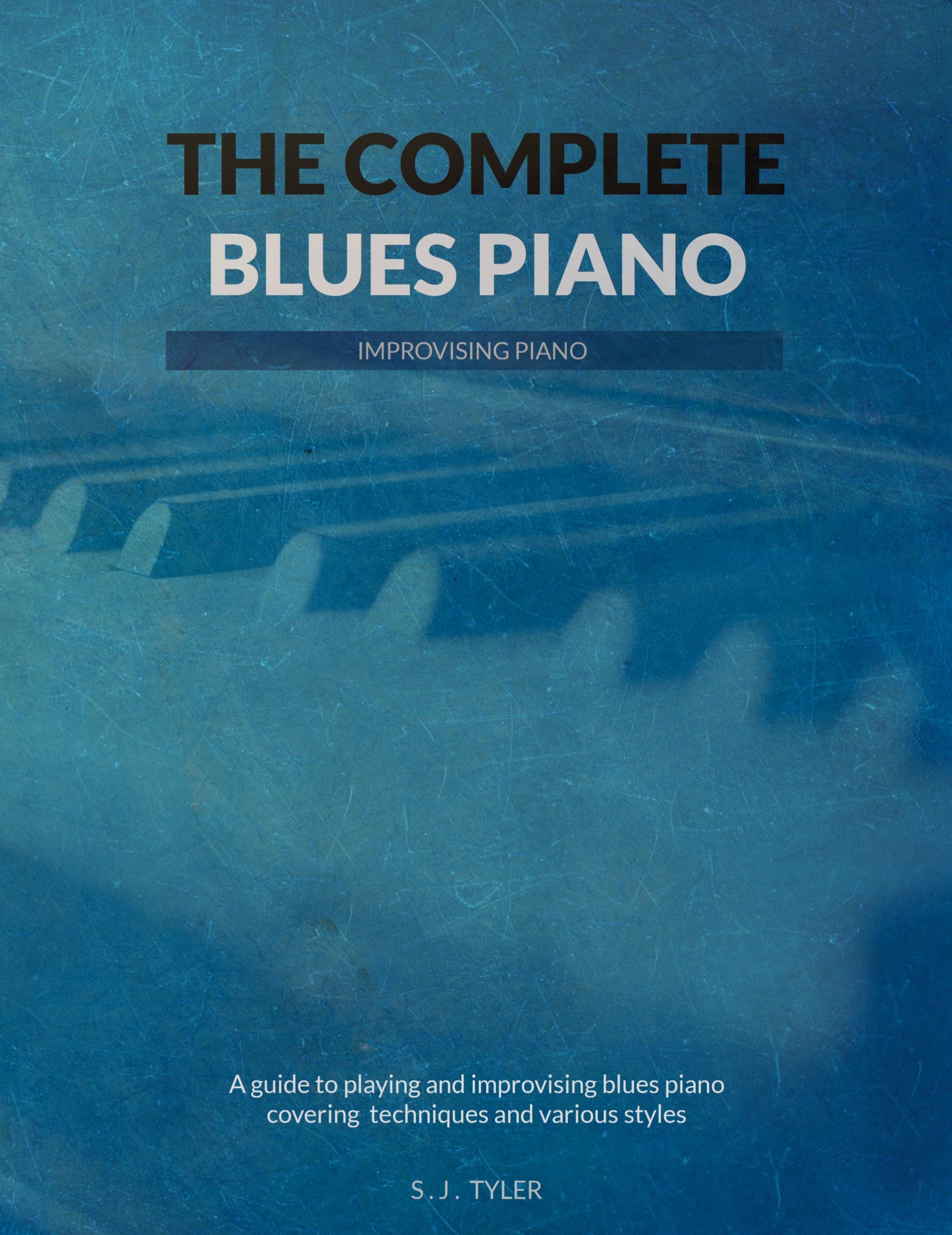 Cover: 9781999747831 | The Complete Blues Piano | S J Tyler | Taschenbuch | Englisch | 2018