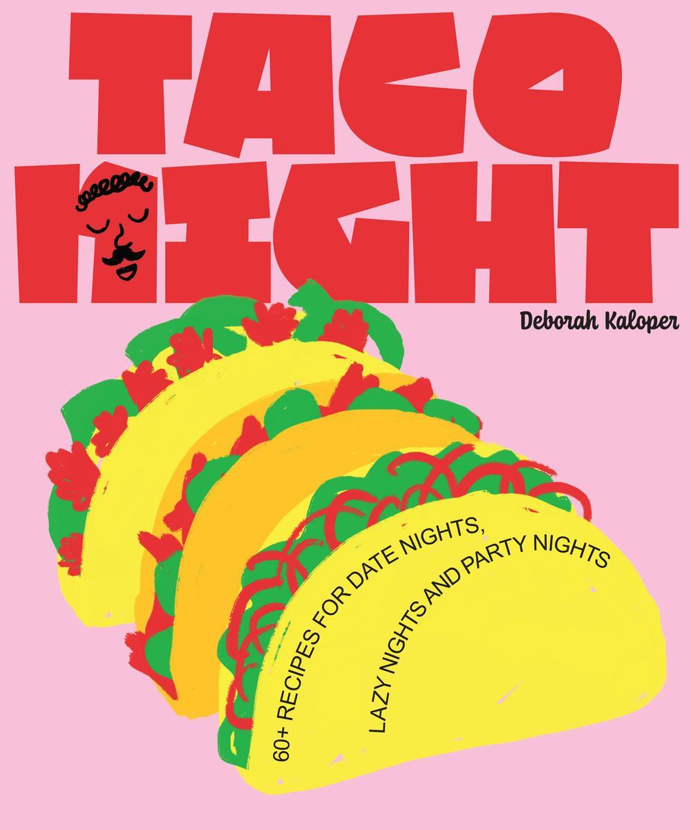 Cover: 9781923049291 | Taco Night | 60+ recipes for date nights, lazy nights and party nights