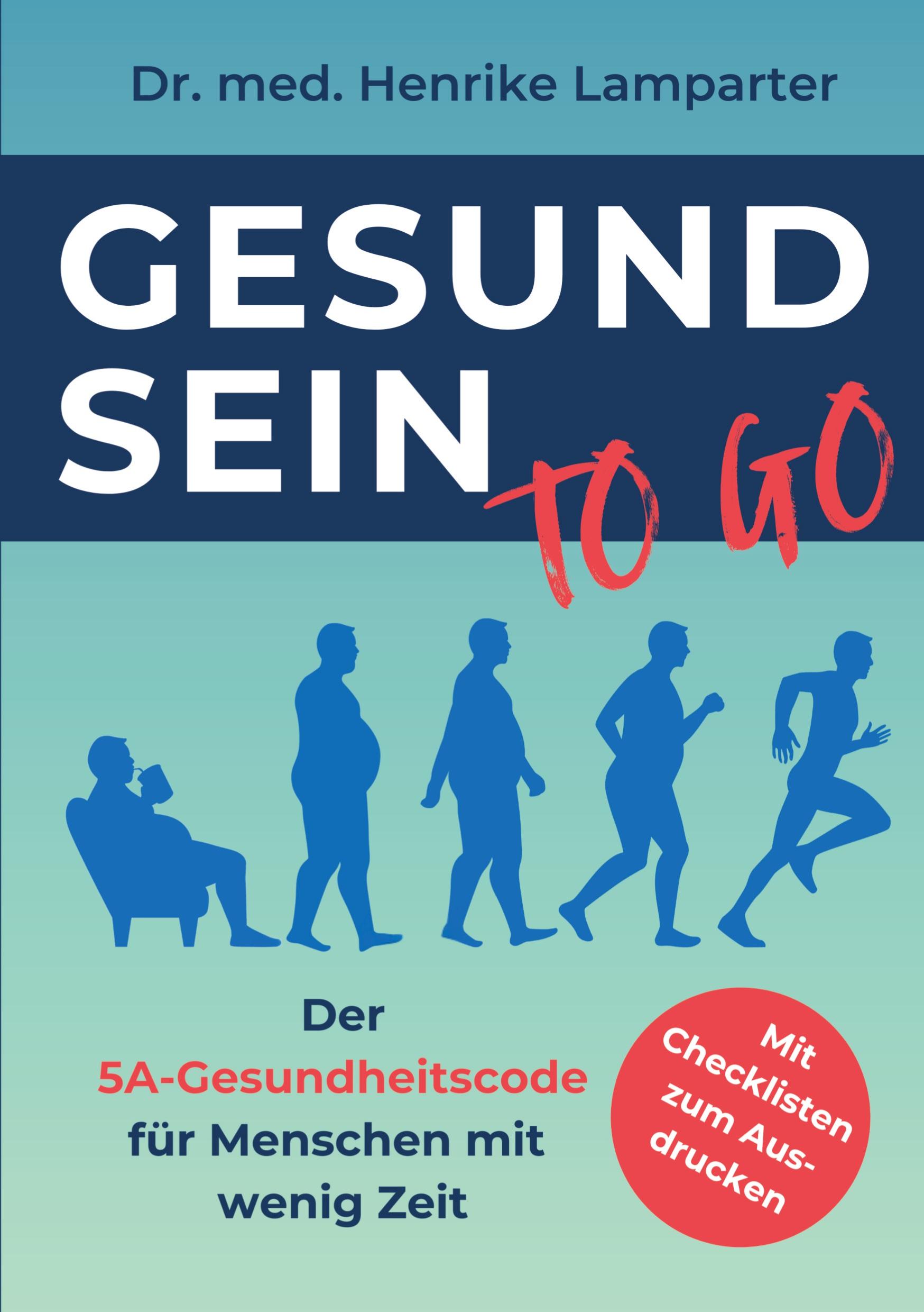 Cover: 9783982711553 | Gesund sein to go | Der 5A-Gesundheitscode für Menschen mit wenig Zeit