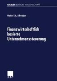 Cover: 9783824467983 | Finanzwirtschaftlich basierte Unternehmenssteuerung | Walter Schwaiger