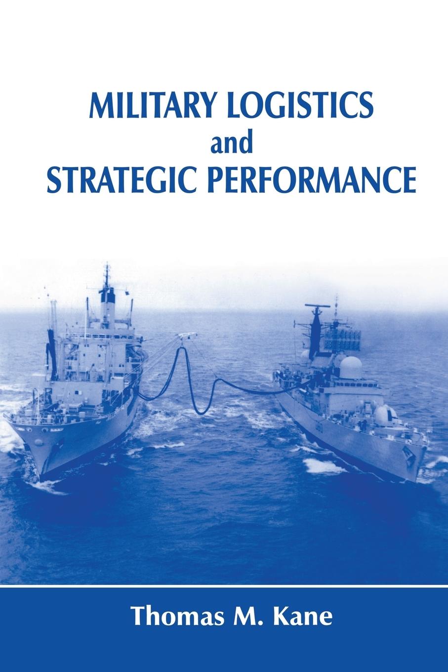 Cover: 9781138981119 | Military Logistics and Strategic Performance | Thomas M. Kane | Buch