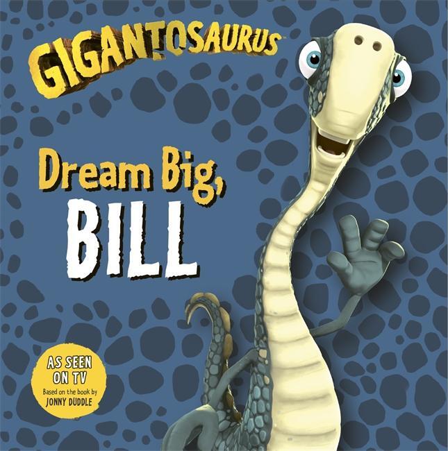 Cover: 9781787416000 | Gigantosaurus - Dream Big, BILL | Cyber Group Studios | Taschenbuch