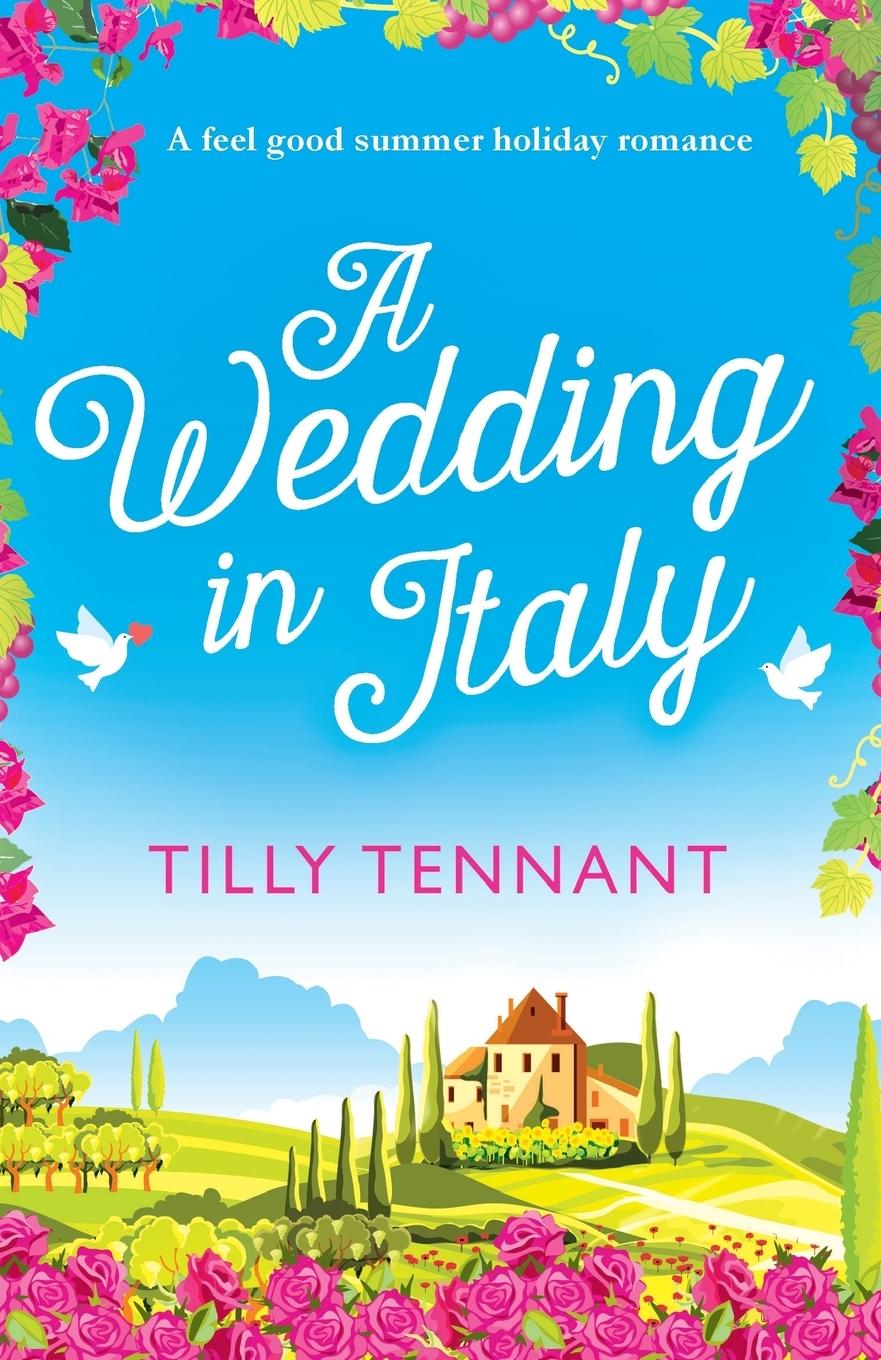 Cover: 9781786811677 | A Wedding in Italy | A feel good summer holiday romance | Tennant